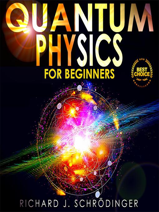 Title details for QUANTUM PHYSICS FOR BEGINNERS by Richard J. Schrödinger - Available